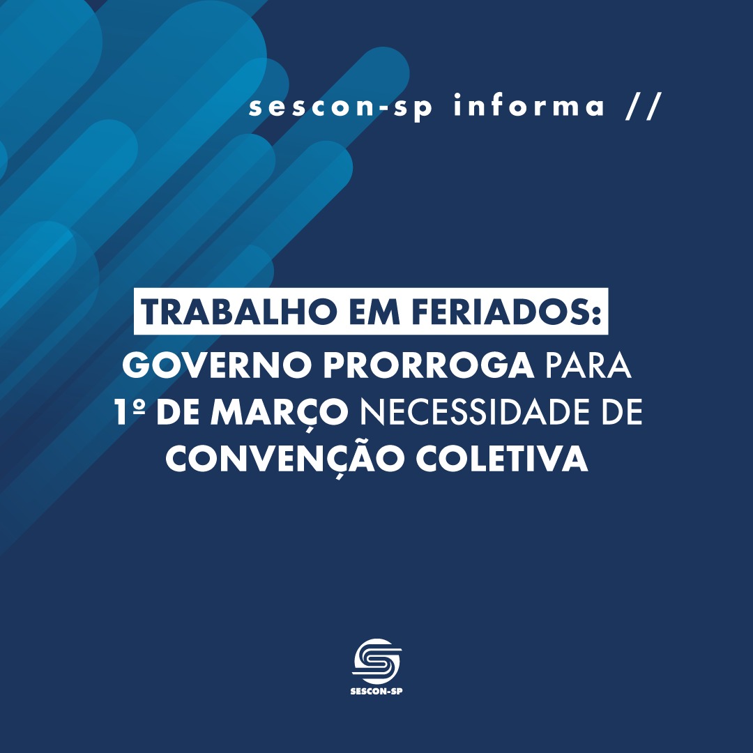 Trabalho Em Feriados Governo Prorroga Para De Mar O Necessidade De Conven O Coletiva