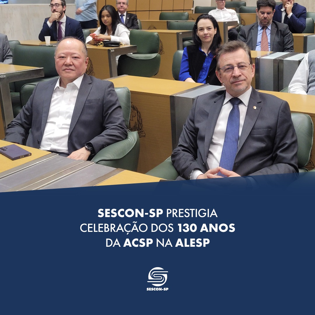 Sescon-SP prestigia celebração dos 130 anos da ACSP na ALESP - SESCON SP