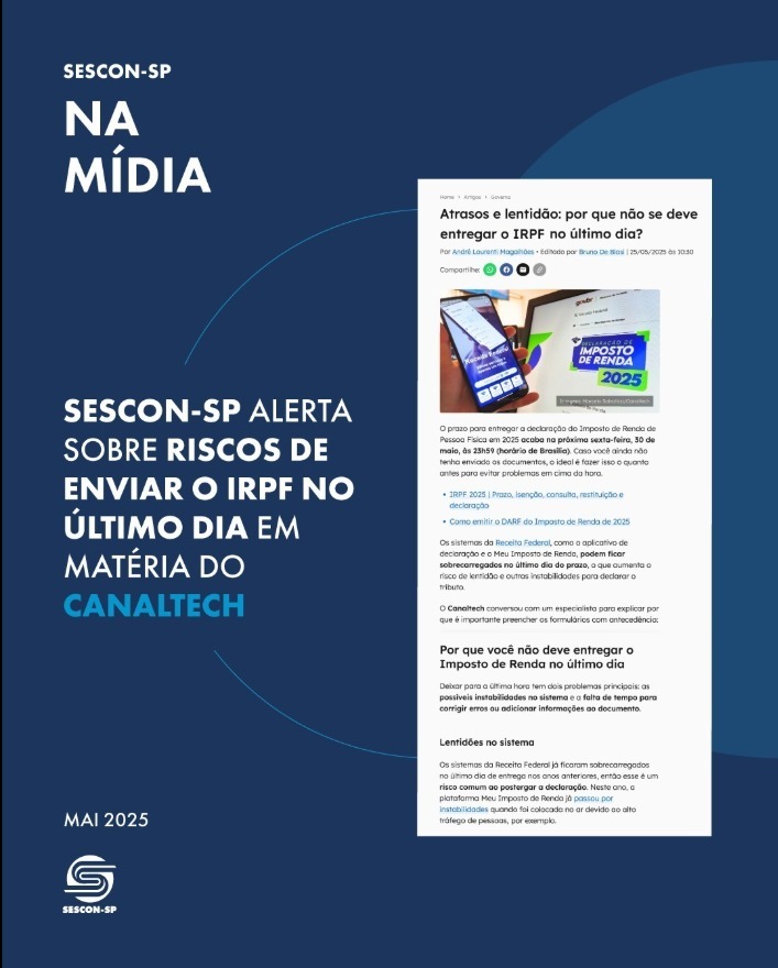 Sescon-SP Alerta Sobre Riscos de Enviar o IRPF no Último dia em Matéria do <b>CanalTech</b>